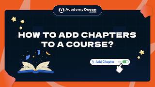 How to Add Chapters to a Course in LMS | AcademyOcean Tutorial