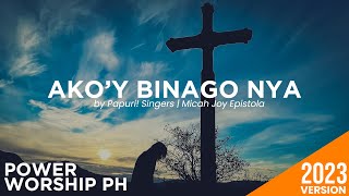Akoy Binago Nya Micah Joy Epistola Power Worship Ph