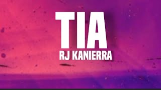 Rj Kanierra - Tia (lyrics)