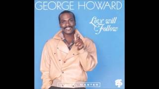 Video thumbnail of "George Howard - It Can't Be Forever"