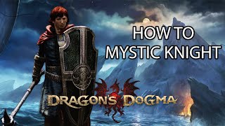 How to Mystic Knight l Dragon Dogma Dark Arisen