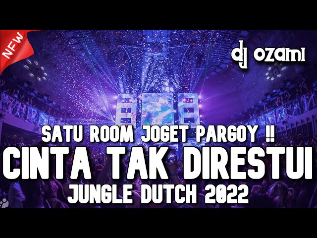 SATU ROOM JOGET PARGOY !! DJ CINTA TAK DIRESTUI NEW JUNGLE DUTCH 2022 FULL BASS class=