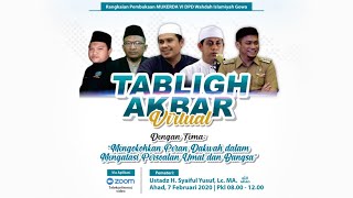 TABLIGH AKBAR VIRTUAL - Mengokohkan Peran Dakwah dalam Mengatasi Persoalan Ummat dan Bangsa