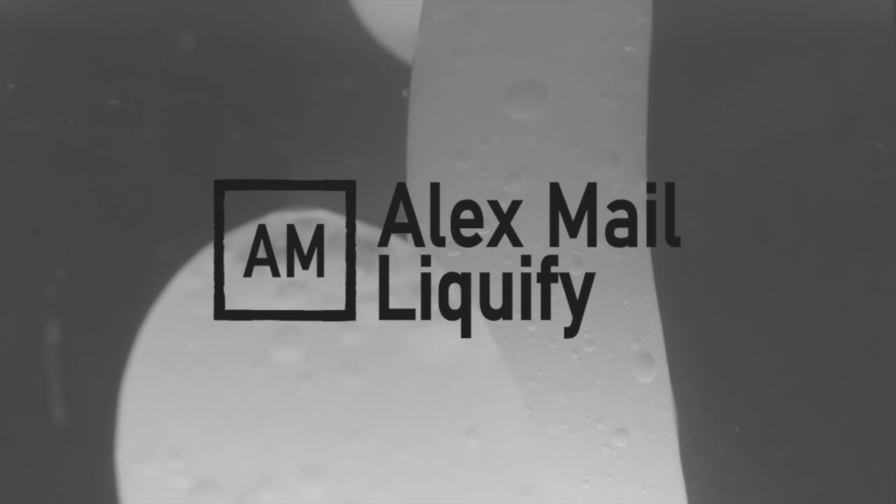 Alex Mail - Liquify - YouTube