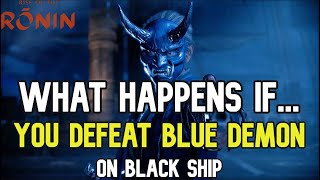 Rise Of The Ronin - What Happens If You Defeat Blue Demon On Black Ship