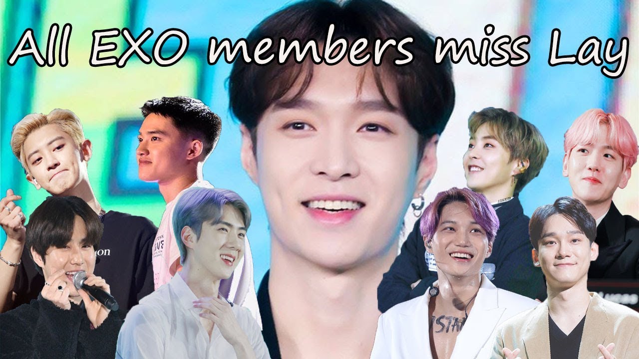 All Exo Members Miss Lay Youtube