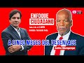 #Envivo | #EnfoqueCiudadano con Andrés Alburquerque: A Cinco Meses del Desenlace.