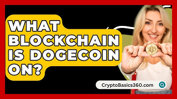 What Blockchain Is Dogecoin On? - CryptoBasics360.com