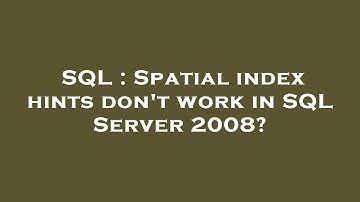 SQL : Spatial index hints don