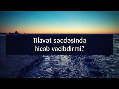 Tilavət səcdəsində hicab vacibdirmi? ¦¦ Veysəl Veysel Orucov