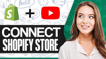 How To Connect Shopify Store To YouTube 2025 (Step-by-Step)