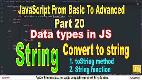 Convert to string | String data type in JavaScript | Part 20 | JavaScript | #SmartCode