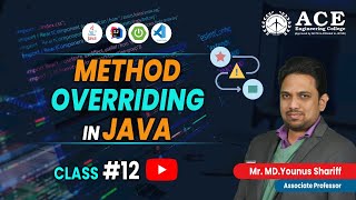 Class #12 | METHOD OVERRIDING IN JAVA| Complete Course by MD. Younus Shariff Sir | ACE Engg College