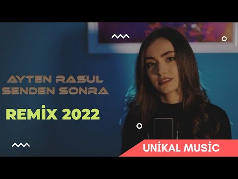 AYTEN RASUL - SENDEN SONRA (REMİX)