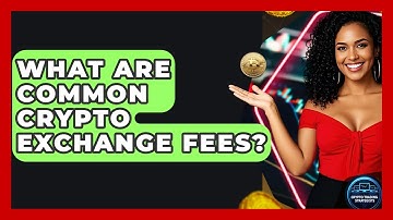 What Are Common Crypto Exchange Fees? - Crypto Trading Strategists