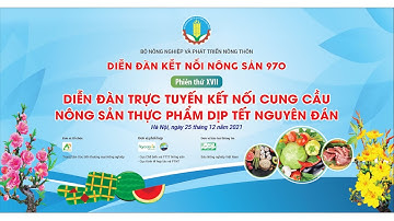 TRỰC TIẾP: Kết nối cung cầu nông sản thực phẩm dịp Tết Nguyên đán 2022