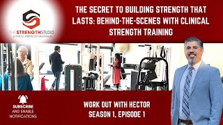 The Secret to Building Strength that Lasts: Behind-the-scenes with Clinical Strength Training, S1E1