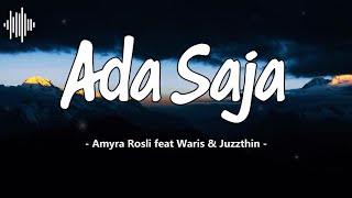 Download Lagu Ada Saja - Amyra Rosli feat Waris \u0026 Juzzthin Lirik MP3