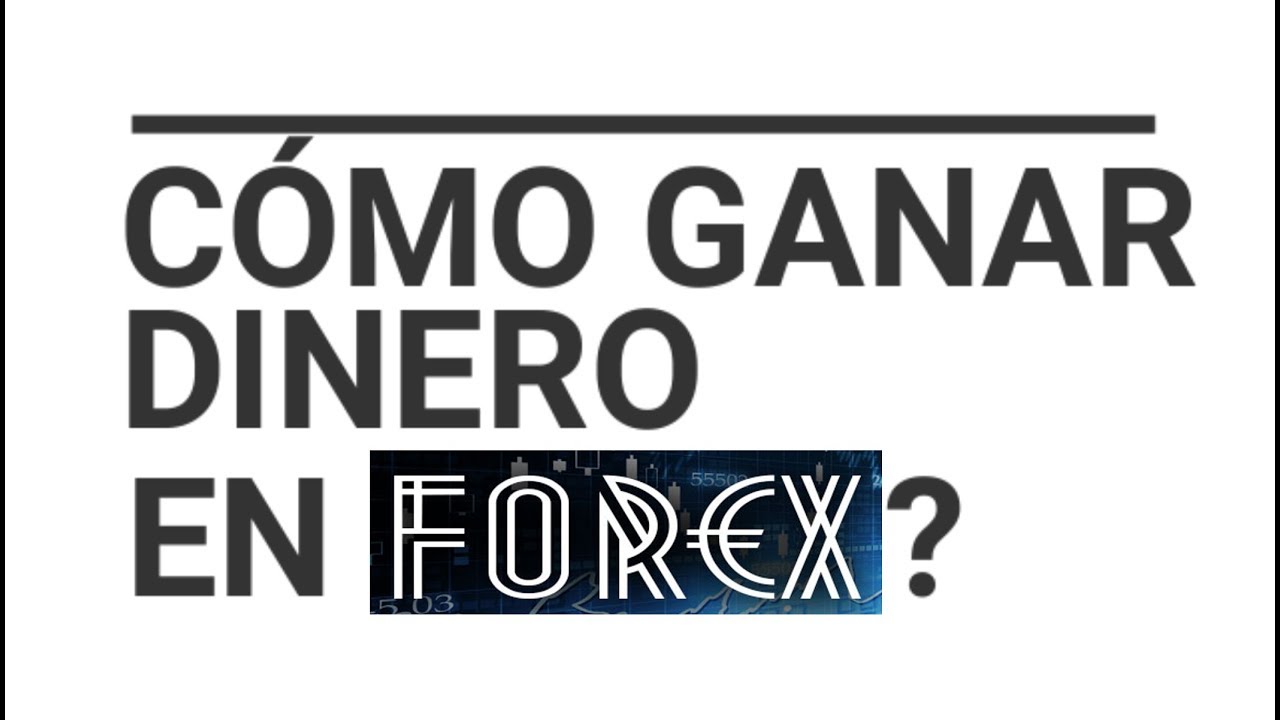 Cómo ganar Dinero en Forex y qué otras ventajas tiene? - YouTube