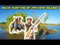 DUCK HUNTING on My PRIVATE ISLAND!!! (LIMITED OUT) - Catch Clean Cook