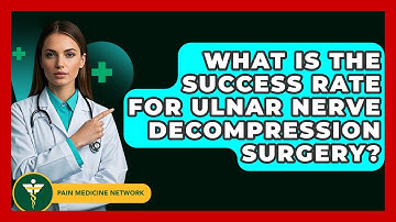 What Is The Success Rate For Ulnar Nerve Decompression Surgery? - Pain Medicine Network