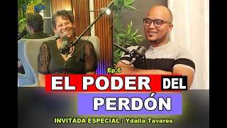 El poder del perdón. Ep 6 / Ft. Ydalia taváres / Amigos Míos Podcast