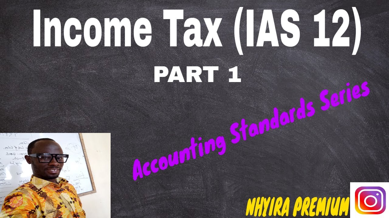 Accounting Standards Lectures | IAS 12 Income Tax Part 1 (Accounting ...
