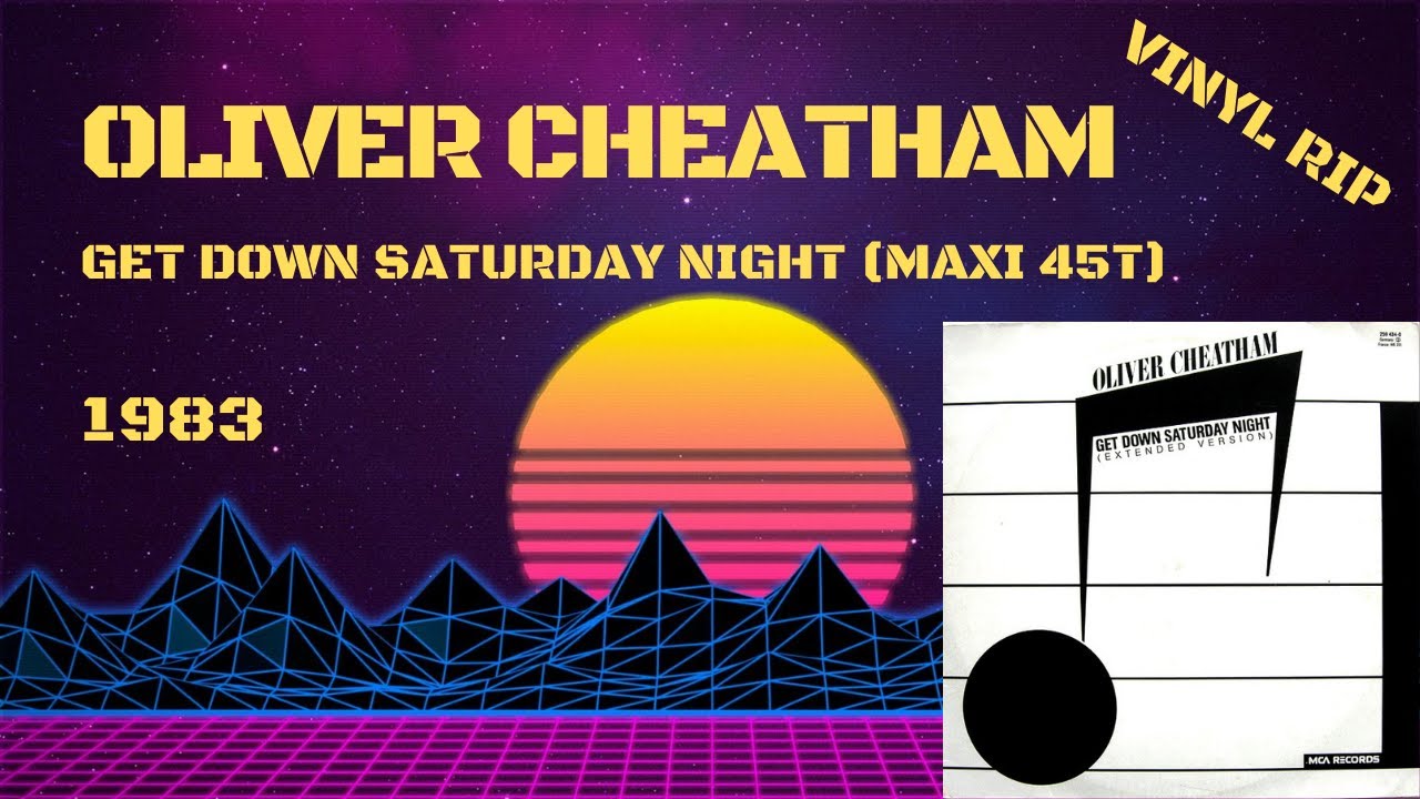 Oliver Cheatham – Get Down Saturday Night (1983) (Maxi 45T) - YouTube