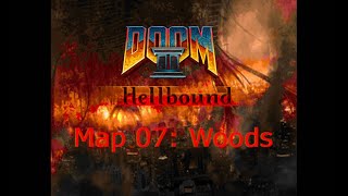 Doom 2 HellBound Map 07 Woods