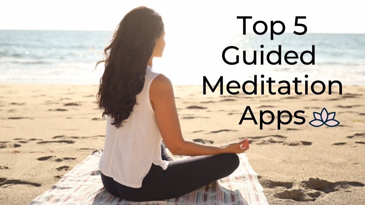 Top Meditation Apps of 2021/For Beginners or Advanced Meditators