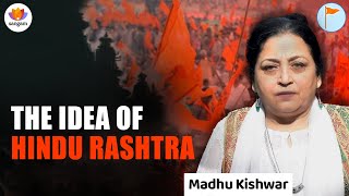 The Idea of Hindu Rashtra | Madhu Kishwar | Hindu Janajagriti | #SangamTalks