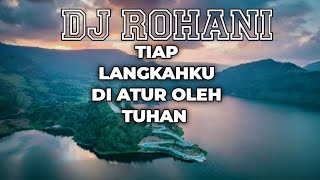 Tiap langkahku di atur oleh Tuhan ||| Dj rohani terpopuler