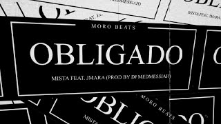 OBLIGADO - MISTA x JMara prod. by DJ Medmessiah (Lyric Video)