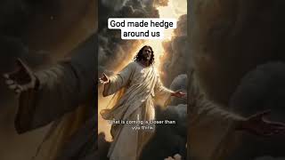 God made hedge around us