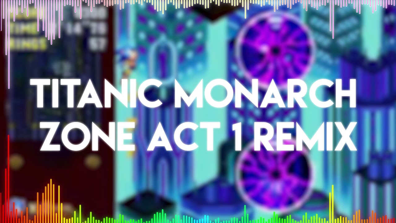 Sonic Mania - Titanic Monarch Zone Act 1 (Remix)