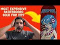 Most Expensive Skateboard Sold For!??!!