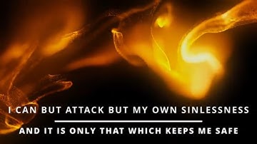 Lesson 341 ACIM I can attack but my own sinlessness, and it is only that which keeps me safe.