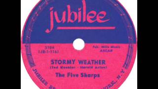 Video thumbnail of "Five Sharps - Stormy Weather (RARE) (1952)"