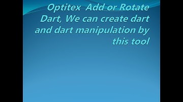 Optitex  Add or Rotate Dart, We can create dart and dart manipulation by this tool