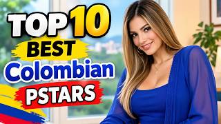 Top 10 Best Colombian Prnstar In Auguest 2026 Top 10 Best Colombian Prnstar In Auguest 2026