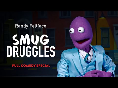 Smug Druggles | Full Comedy Special | Randy Feltface