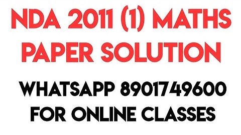 NDA 2011 (1)  MATHS PAPER SOLUTION | Ravi Jangra Sir