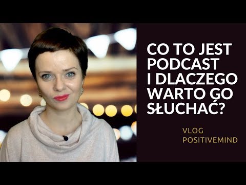 Wideo: Co to jest podcast?