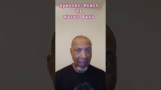 Spencer Pratt Vs Karen Bass. part 2