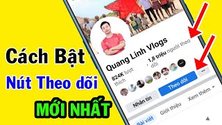 Cách bật nút theo dõi trên Facebook mới nhất || Cách hiện nút theo dõi trên Facebook | Mẹo hay