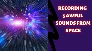 5 AWFUL SOUNDS FROM SPACE ∣ It is recommended to listen with headphones.