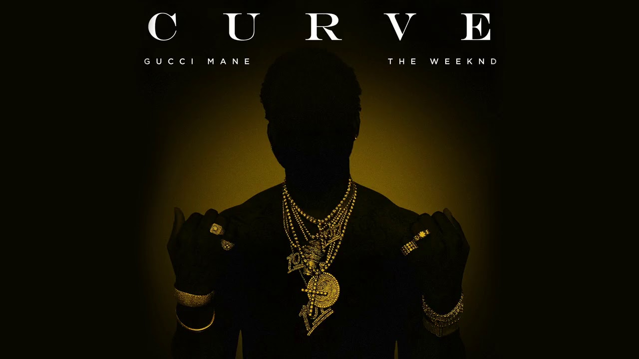  Gucci Mane - Curve ft. The Weeknd