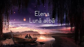Vignette de la vidéo "ELENA - Luna Alba [Aromanian/English/Lyrics/Translation]"