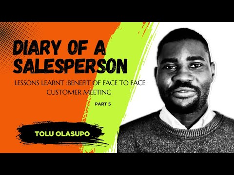 DIARY OF A SALES PERSON - BENEFIT OF CUSTOMER FACING MEETING - PART 5