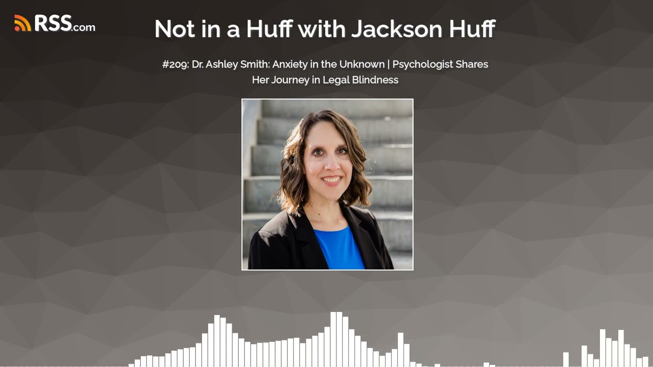 #209: Dr. Ashley Smith: Anxiety in the Unknown | Psychologist Shares Her Journey in Legal...
